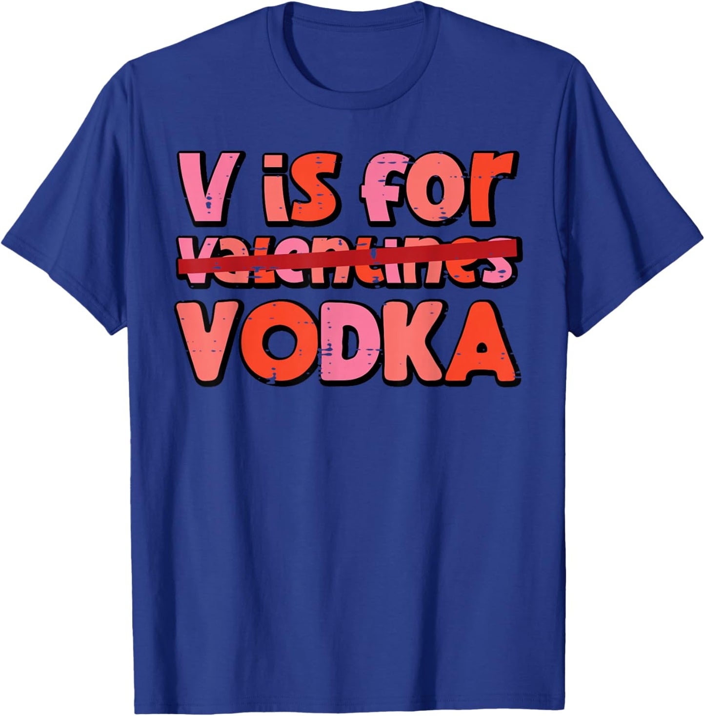 V is for Valentines Day Funny Anti Valentine Men Women T-Shirt - T-Shirt | Royal