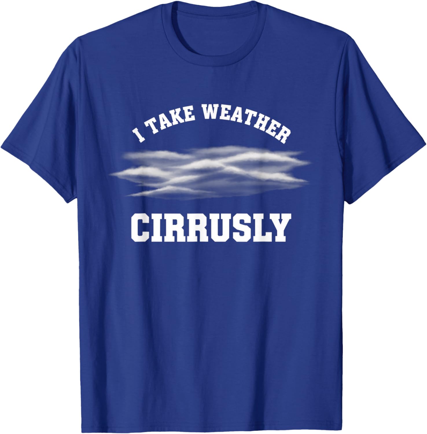I Take Weather Cirrusly Kids Funny Cloud Meteorologist Pun T-Shirt - T-Shirt | Royal