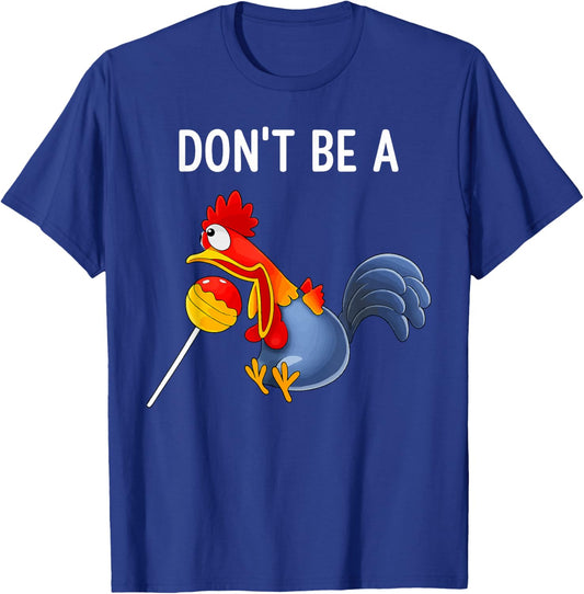 Don't be a Cocktail Sucker Funny Cock Lollipop T-Shirt - T-Shirt | Royal