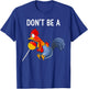 Don't be a Cocktail Sucker Funny Cock Lollipop T-Shirt - T-Shirt | Royal