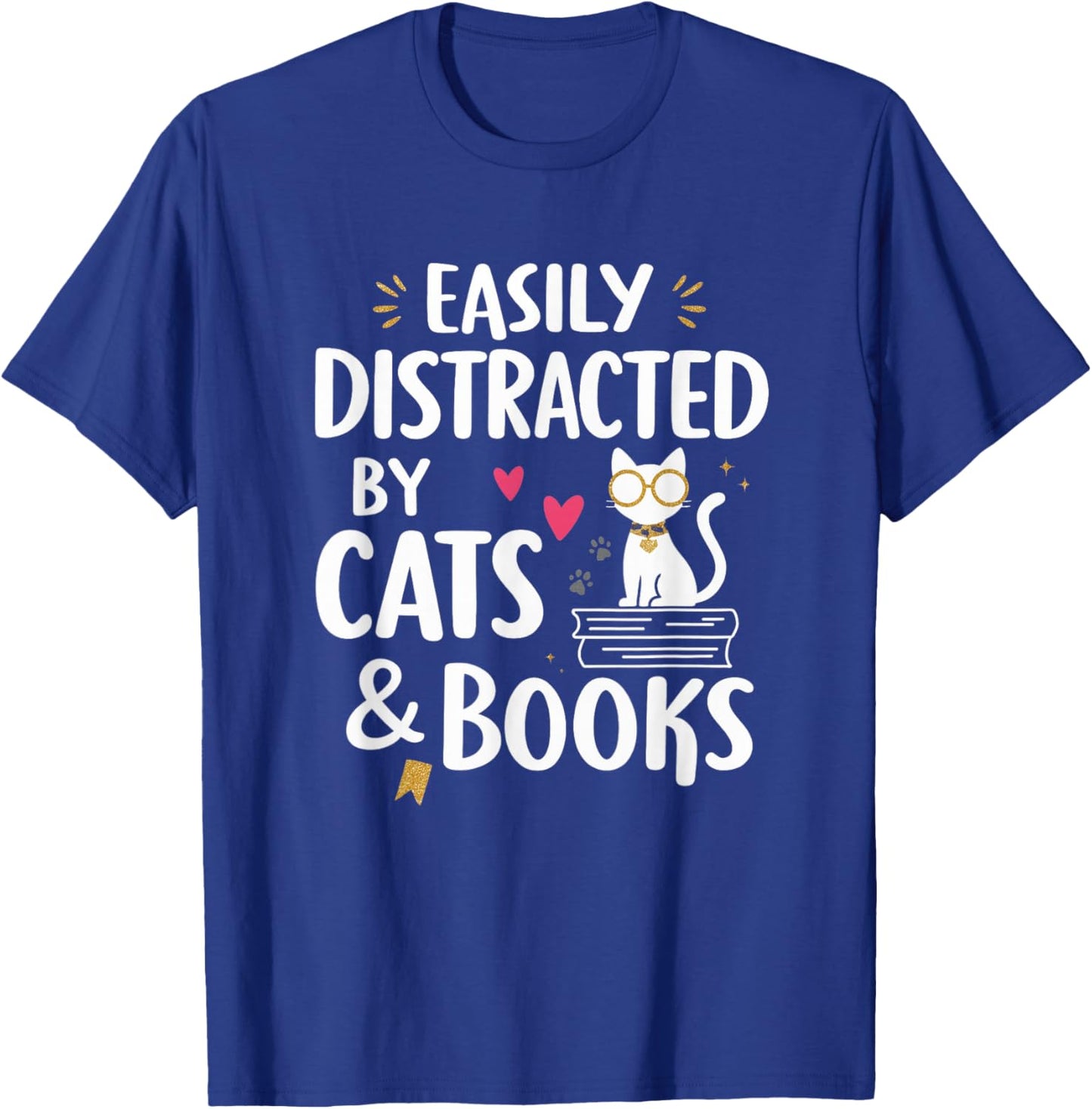Easily Distracted by Cats and Books Cute Reader T-Shirt - T-Shirt | Royal