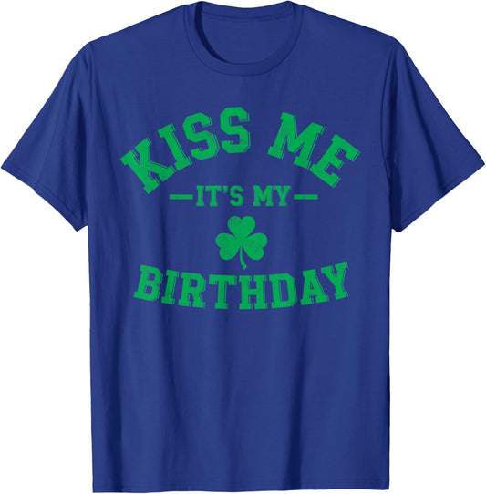 St. Patrick's Paddy’s Day Kiss me It's My Birthday Party T-Shirt - T-Shirt | Royal