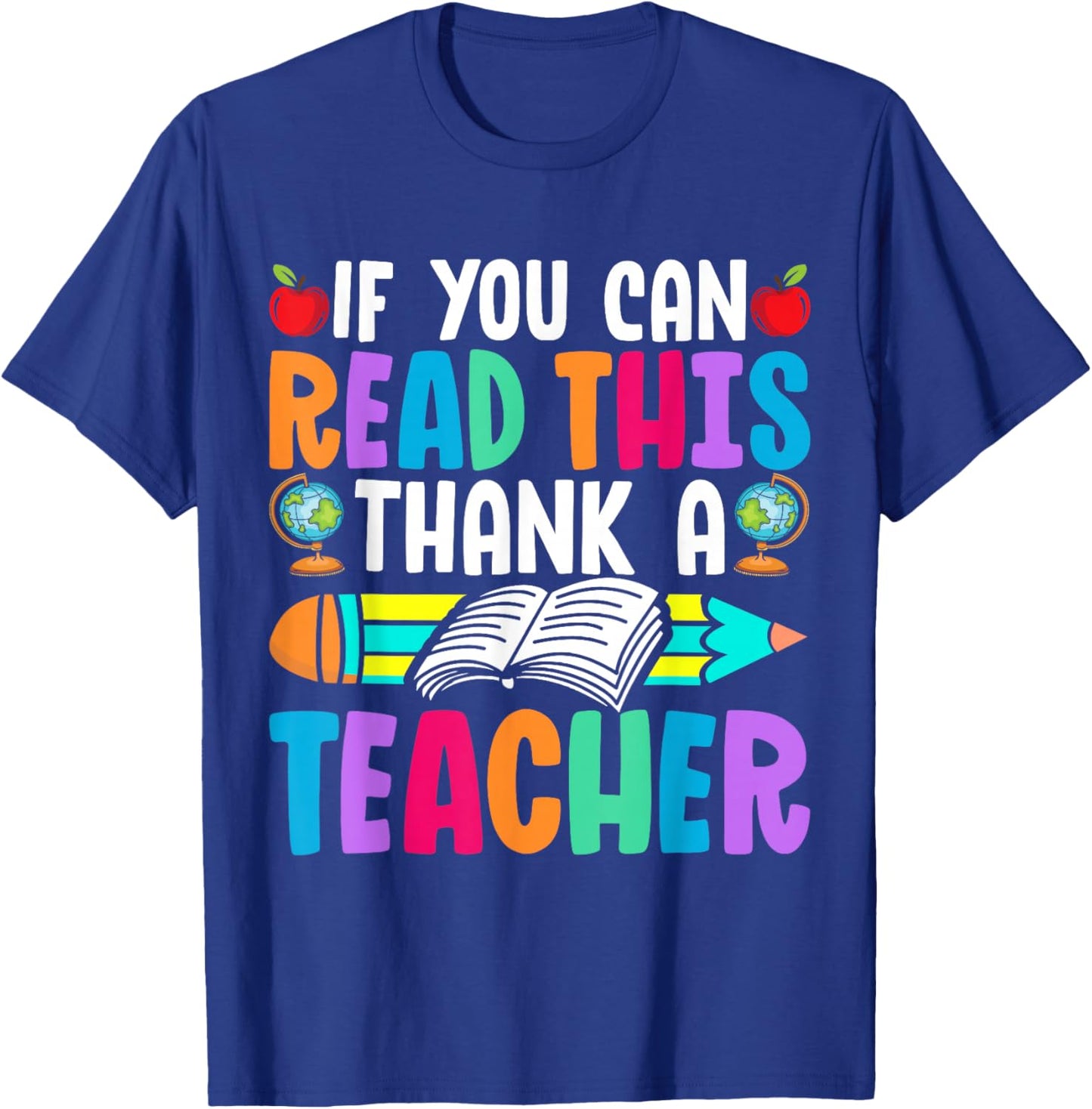 If You Can Read This Thank A Teacher Funny Student Saying T-Shirt - T-Shirt | Royal