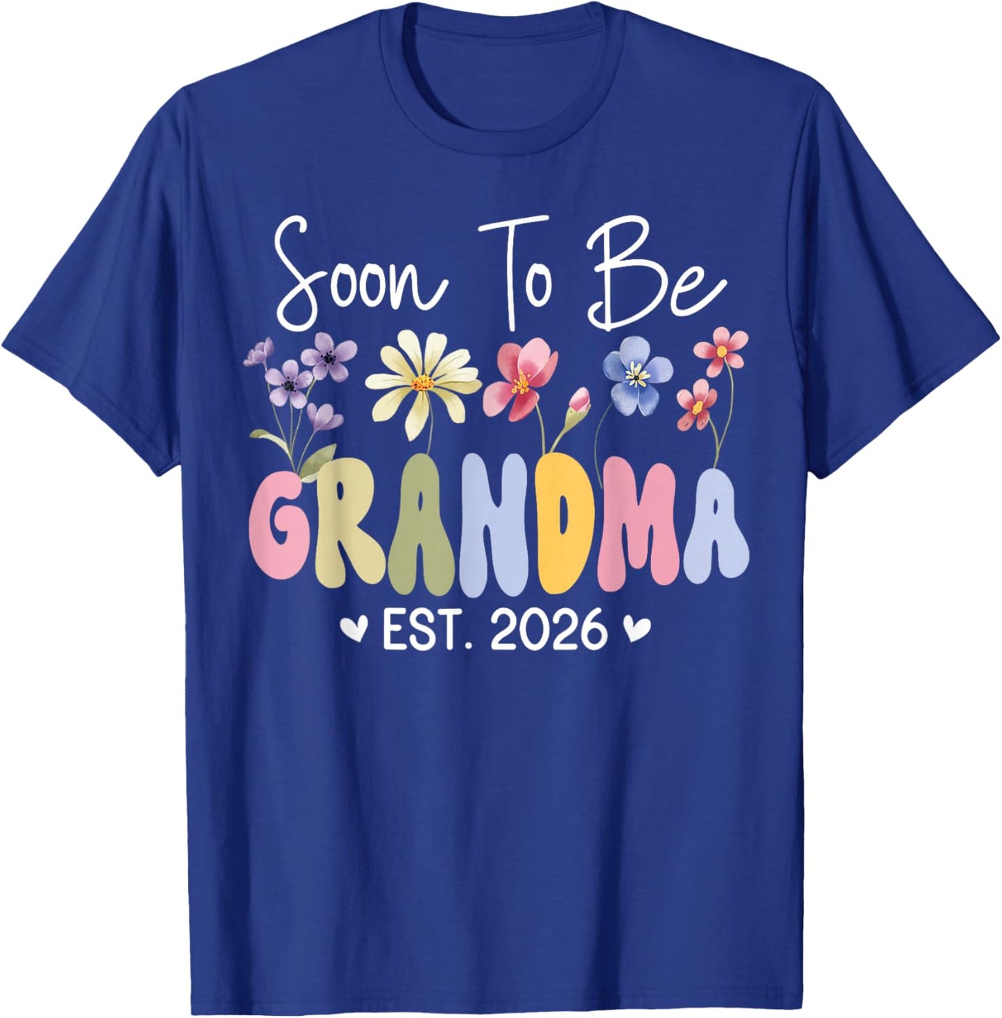 Soon to Be Grandma Est. 2026 Grandmom Flowers Grandparents T-Shirt - T-Shirt | Royal