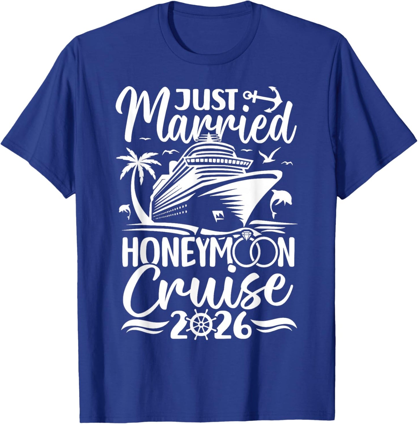 Honeymoon Cruise for Matching Couples 2026 Just Married T-Shirt - T-Shirt | Royal