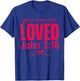 You are So Loved John 3:16 Christian Faith Quote T-Shirt - T-Shirt | Royal