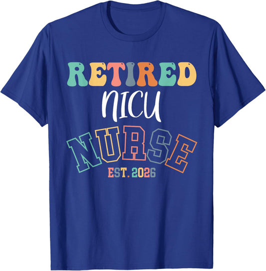 Retired NICU Nurse 2026 Nurse Retirement T-Shirt - T-Shirt | Royal