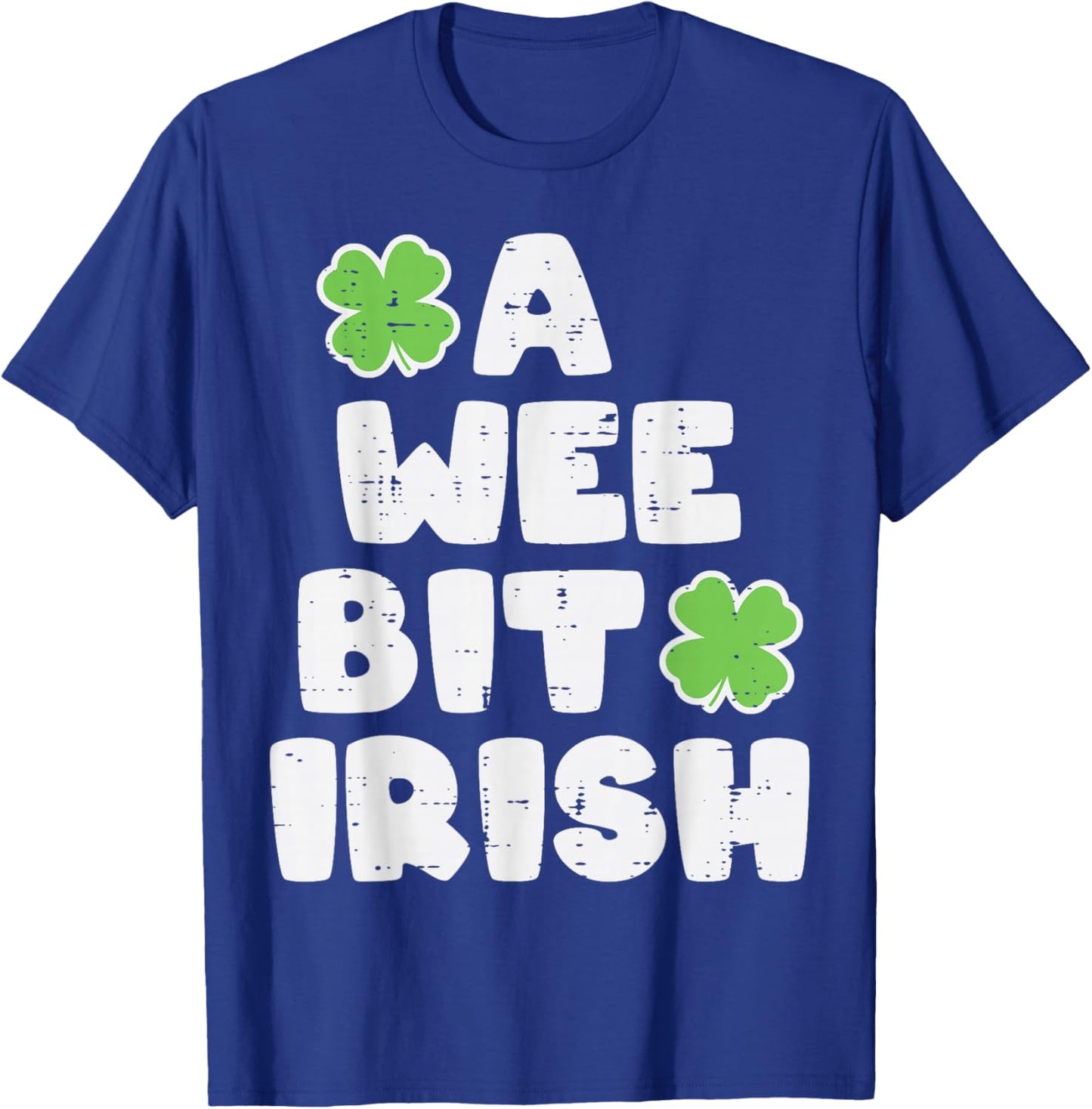 St Patricks Day A Wee Bit Irish Saint Pattys Men Women Kids T-Shirt - T-Shirt | Royal
