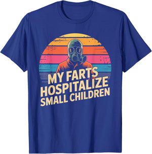 My Farts Hospitalize Small Children Hilarious Puns T-Shirt - T-Shirt | Royal