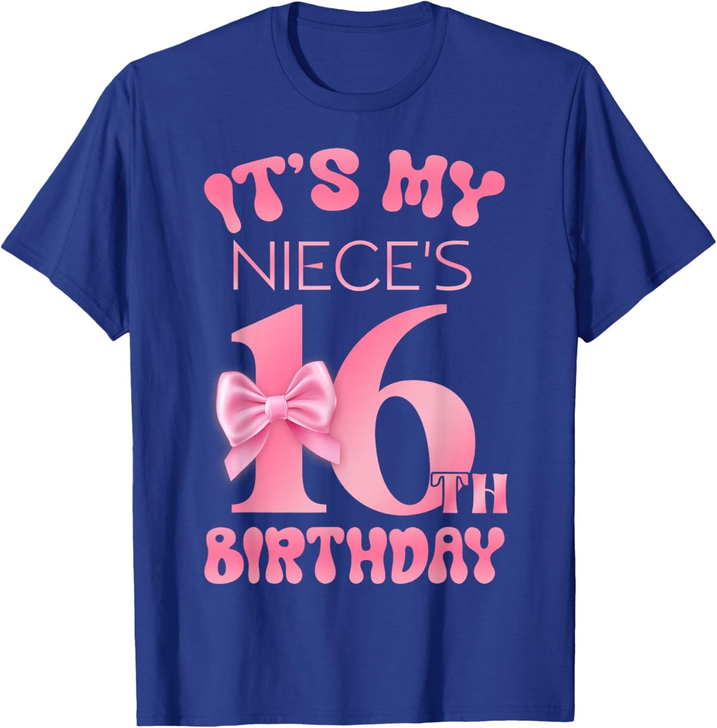 It's My Niece's 16th Birthday Girl Pink Party Themes T-Shirt - T-Shirt | Royal