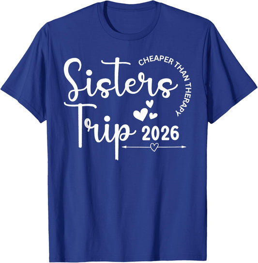 Sisters Trip Cheapers Than Therapy 2026 T-Shirt - T-Shirt | Royal