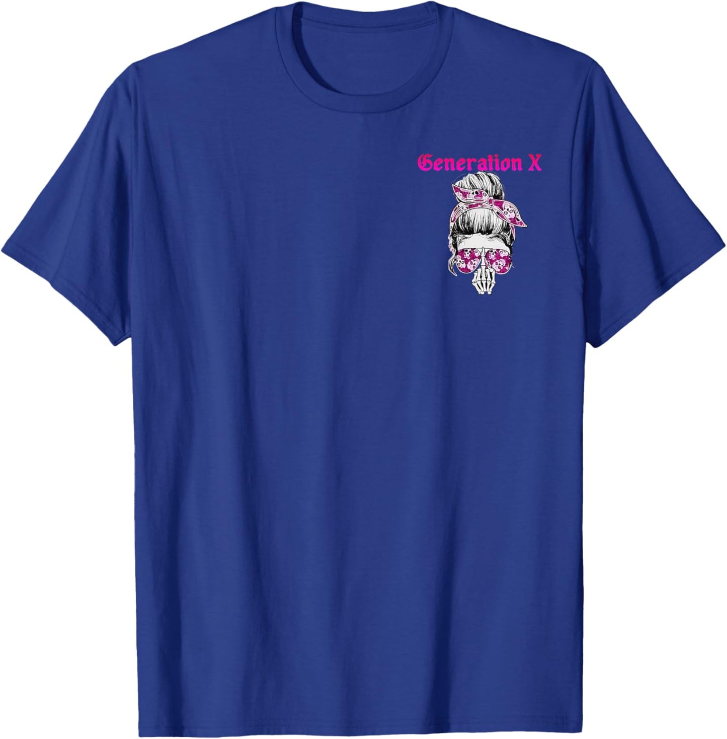 (2 Sided) GEN X I'm A Bitch with A Low Bullshit Tolerance T-Shirt - T-Shirt | Royal
