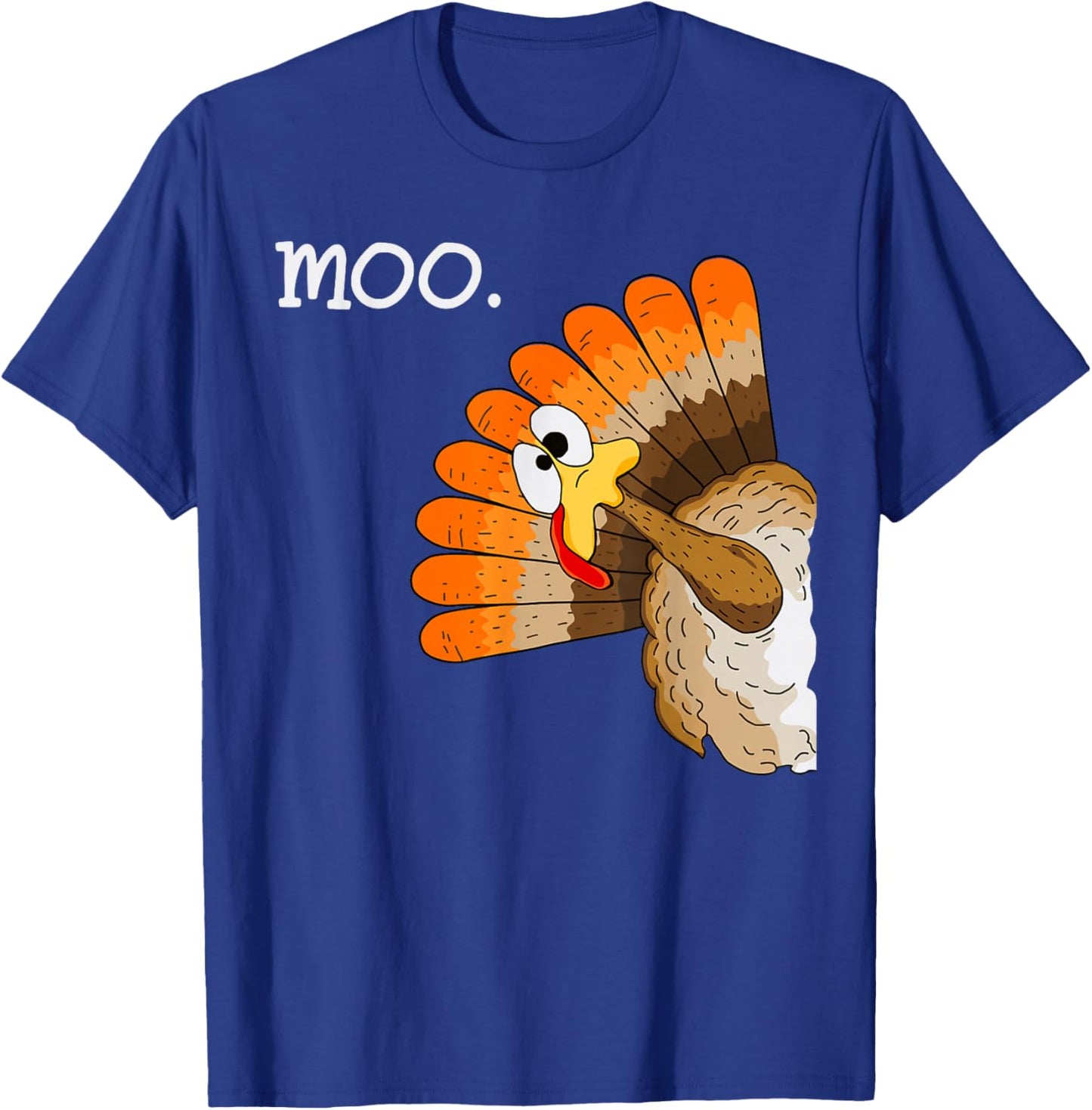 Turkey moo Funny Thanksgiving T-Shirt - T-Shirt | Royal