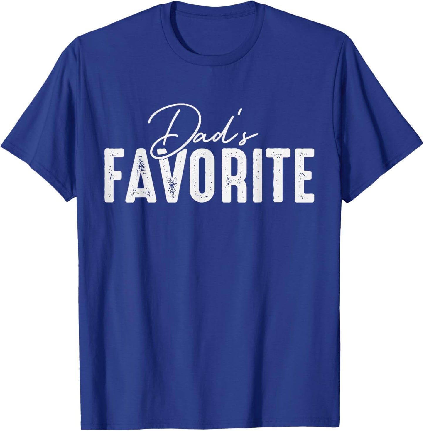 Dads Favorite Son & Daughter I'm Dad's Favorite T-Shirt - T-Shirt | Royal