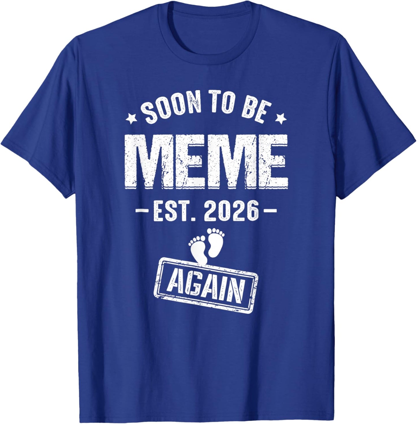 Soon to Be Meme Again Est 2026 Promoted to Meme T-Shirt - T-Shirt | Royal