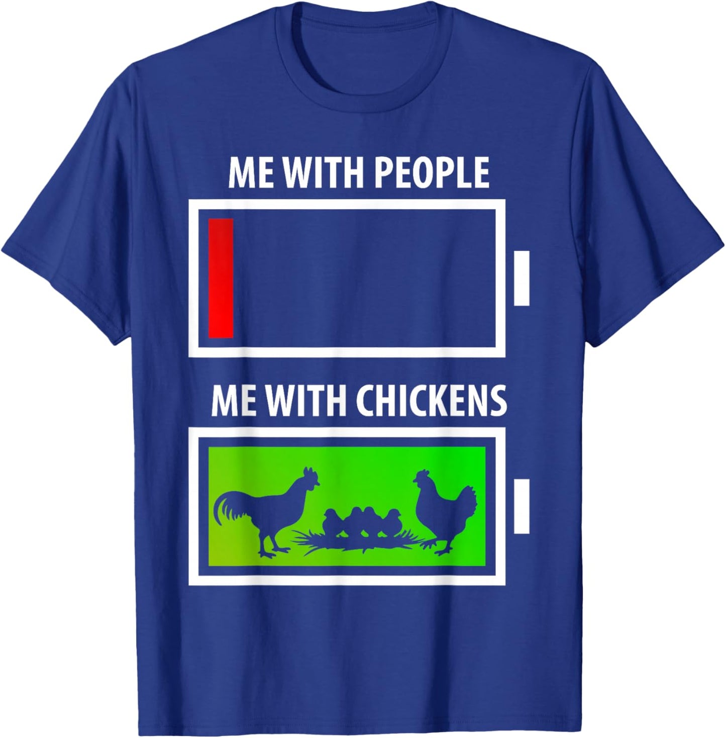 Me with People vs. with Chicken Funny Chicken Lover Farmer T-Shirt - T-Shirt | Royal