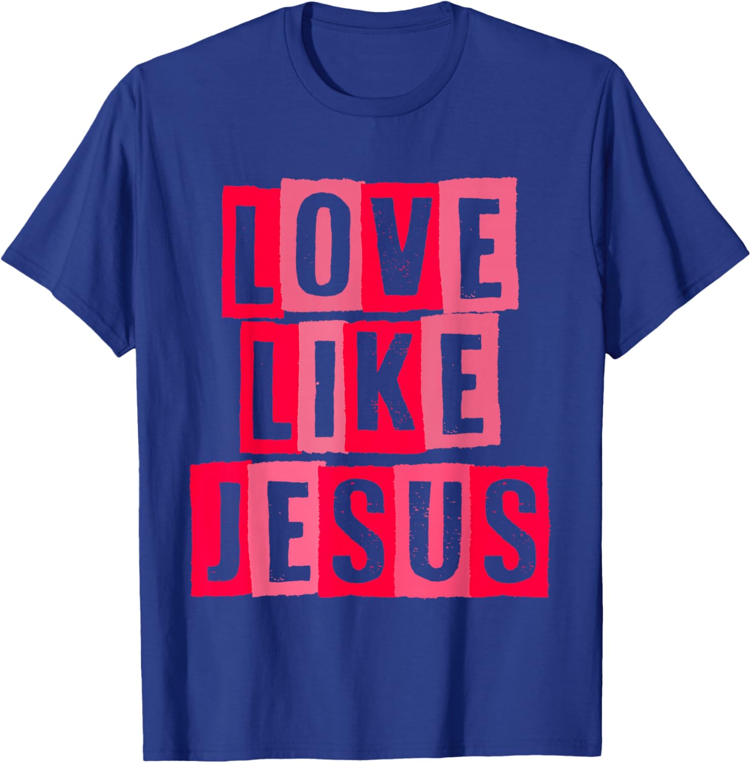 Love Like Jesus T-Shirt - T-Shirt | Royal