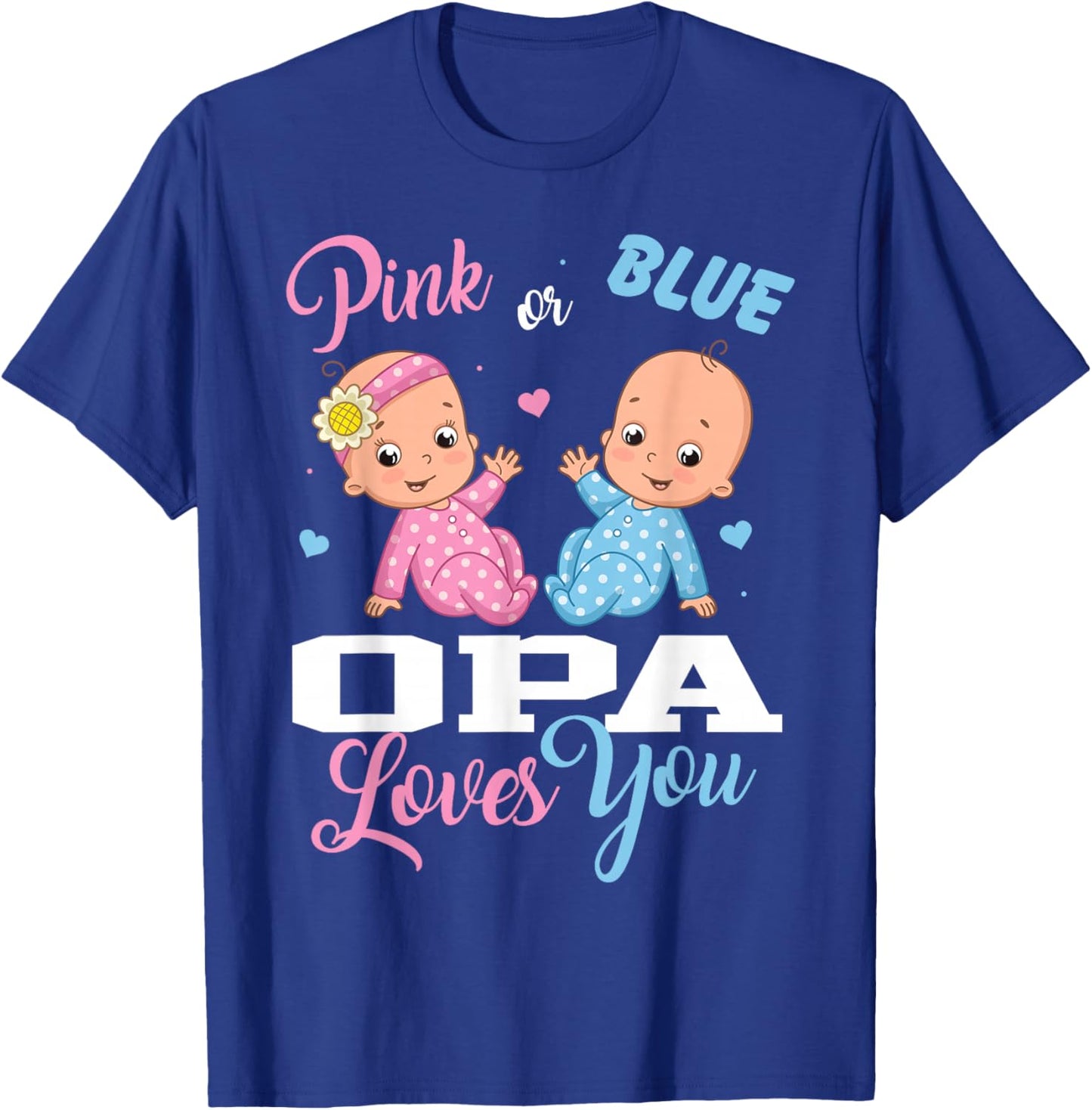Pink Or Blue Opa Loves You Gender Reveal Party T-Shirt - T-Shirt | Royal