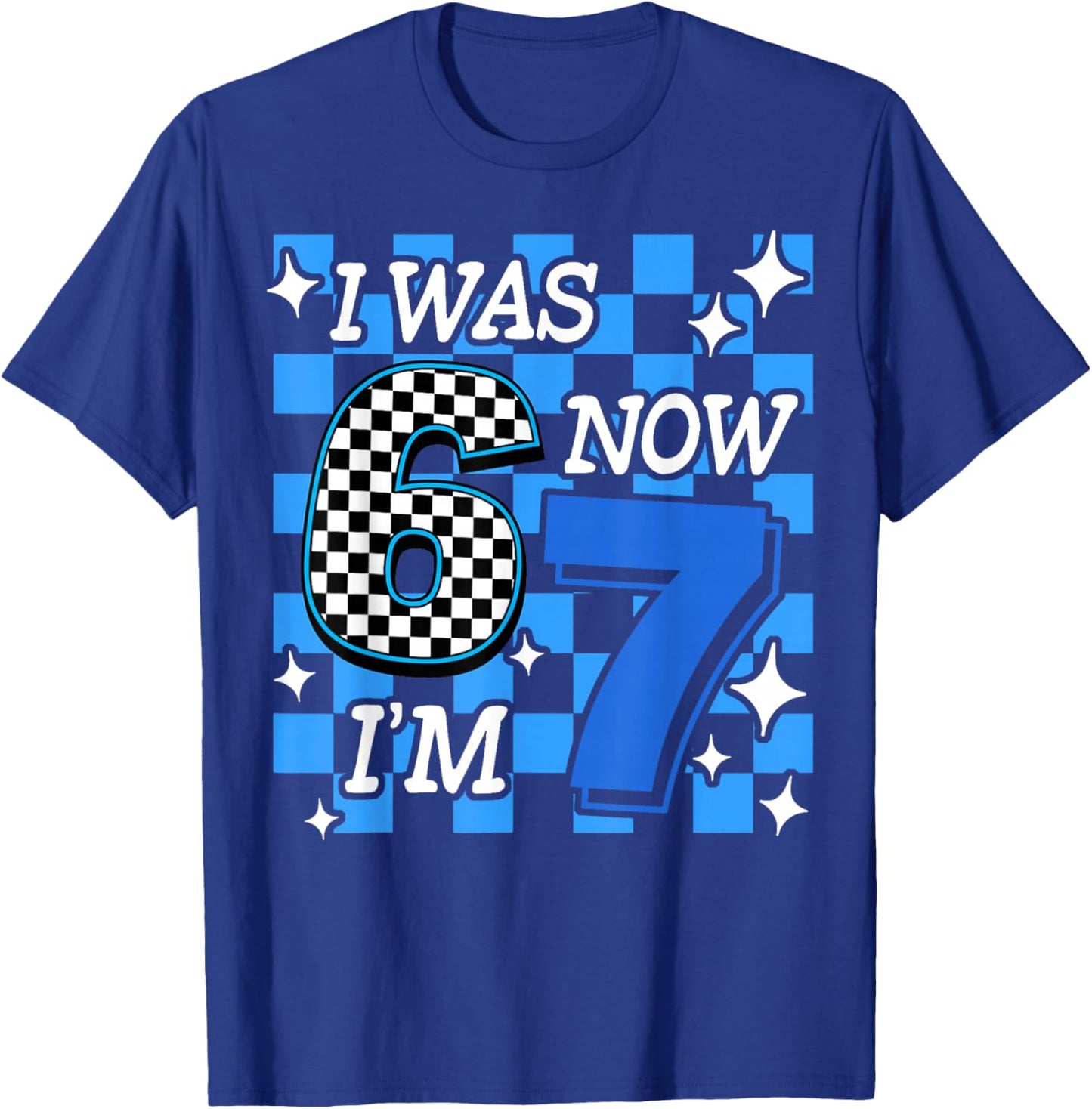 Blue Checkered I was 6 Now I'm 7 Birthday Boy Bday T-Shirt - T-Shirt | Royal