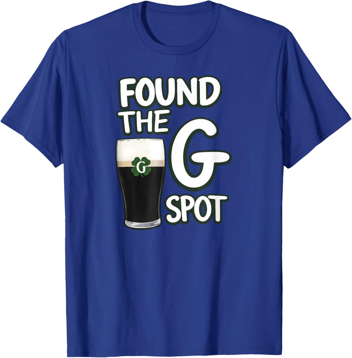 Found The G Spot Funny St Patricks Day T-Shirt - T-Shirt | Royal