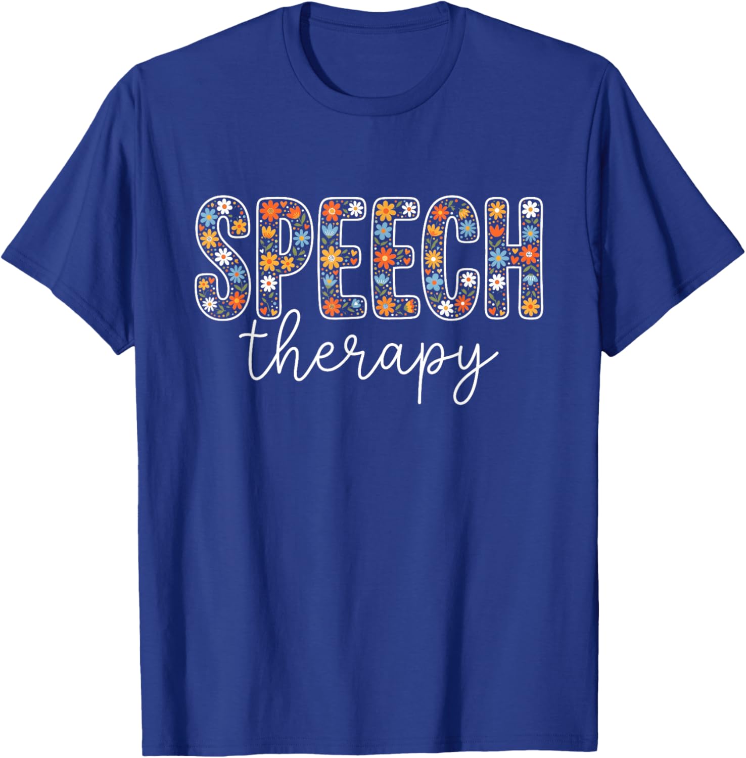 Cute Speech Therapy Speech Language Pathologist SLP Floral T-Shirt - T-Shirt | Royal
