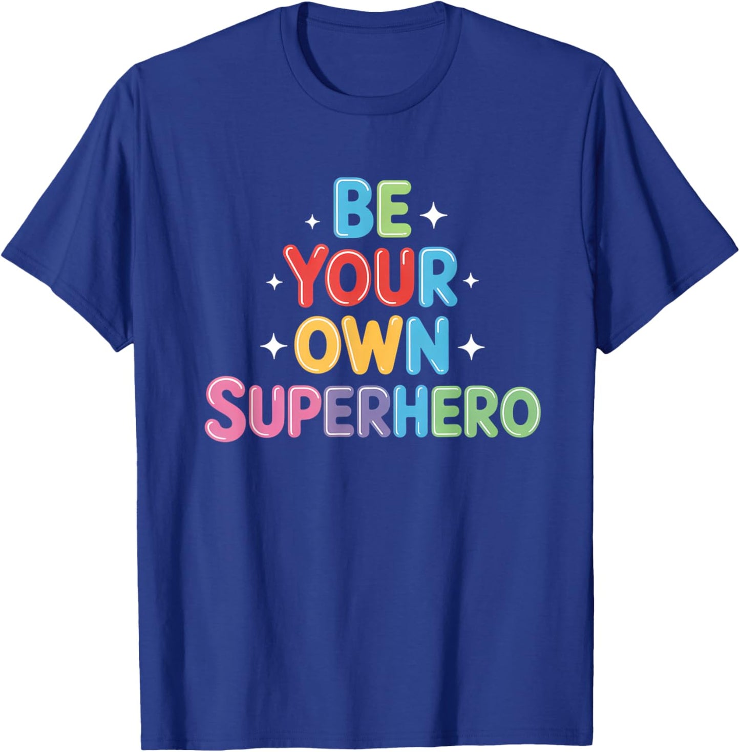 Be Your own Superhero Motivational Quote Mental Health T-Shirt - T-Shirt | Royal