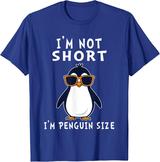 Funny I'm Not Short I'm Penguin Size Cute Penguin T-Shirt - T-Shirt | Royal