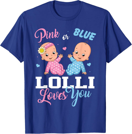 Pink Or Blue Lolli Loves You Gender Reveal Party T-Shirt - T-Shirt | Royal
