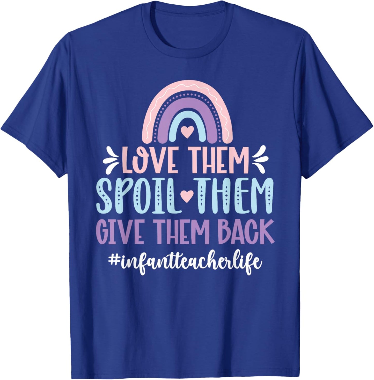 Infant Teacher Life Infant Teaching Infant Teacher T-Shirt - T-Shirt | Royal