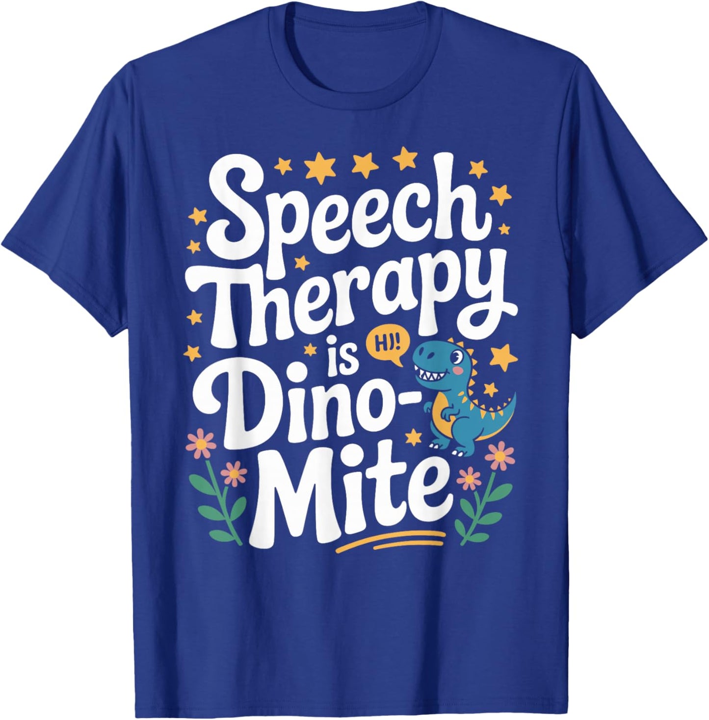 Funny Speech Therapy is Dino- Mite Dinosaur T-Shirt - T-Shirt | Royal