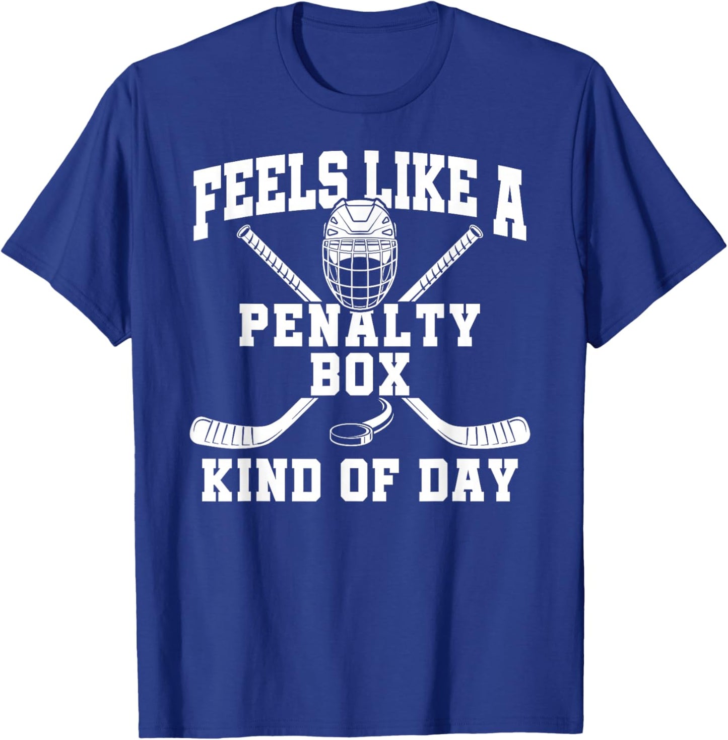 Feels Like A Penalty Box Kind of Day T-Shirt - T-Shirt | Royal