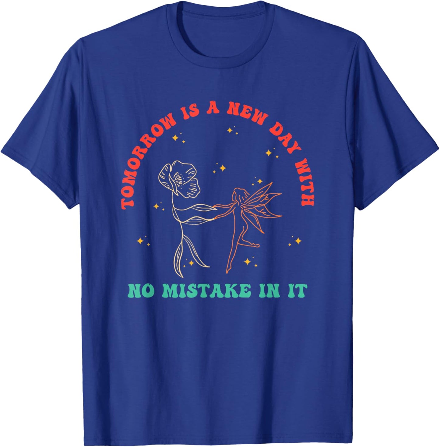 Tomorrow is A New Day with No Mistake in It Vintage Quote T-Shirt - T-Shirt | Royal