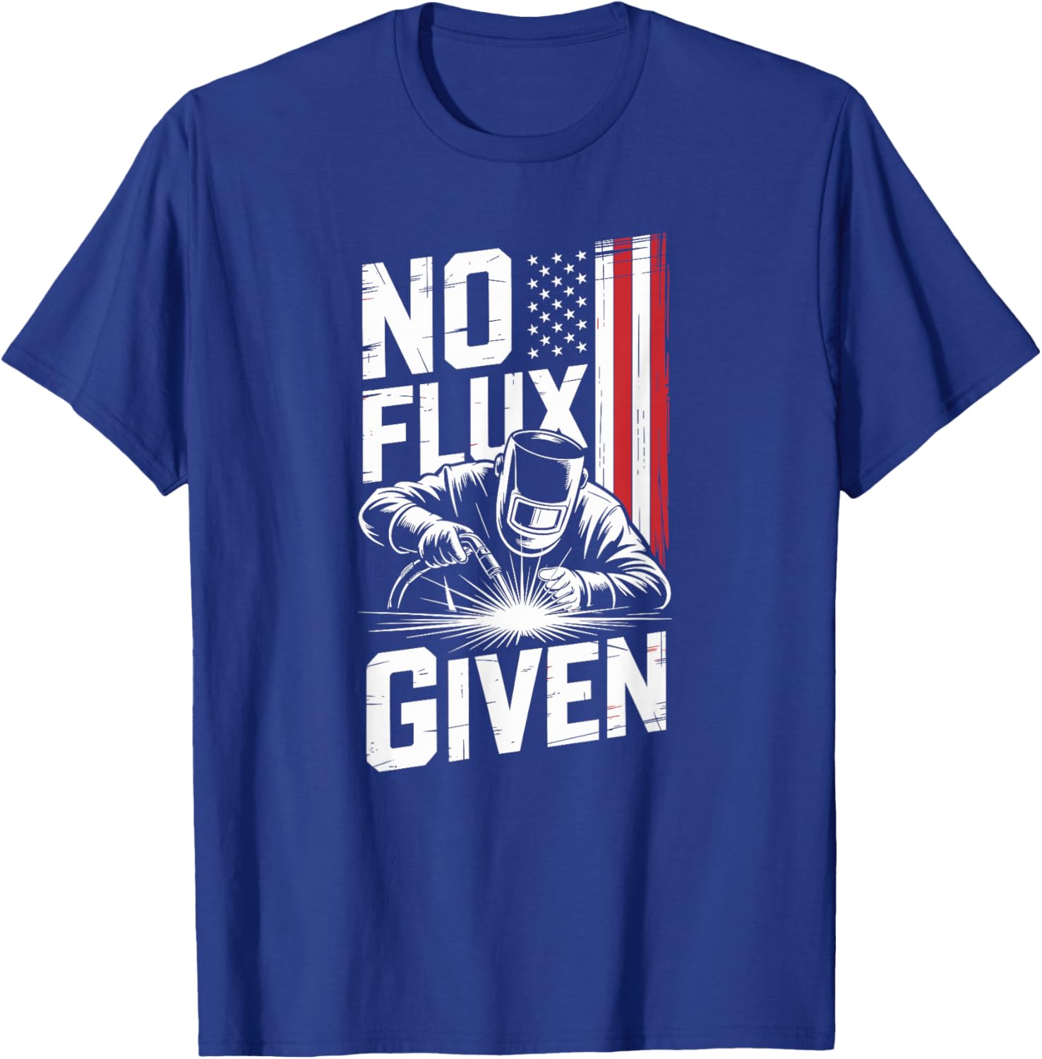 No Flux Given Vintage Slogan for American Welders T-Shirt - T-Shirt | Royal