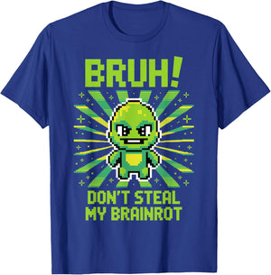 Bruh Don't Steal My Brainrots Funny Meme for Boys Kids T-Shirt - T-Shirt | Royal
