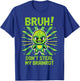 Bruh Don't Steal My Brainrots Funny Meme for Boys Kids T-Shirt - T-Shirt | Royal