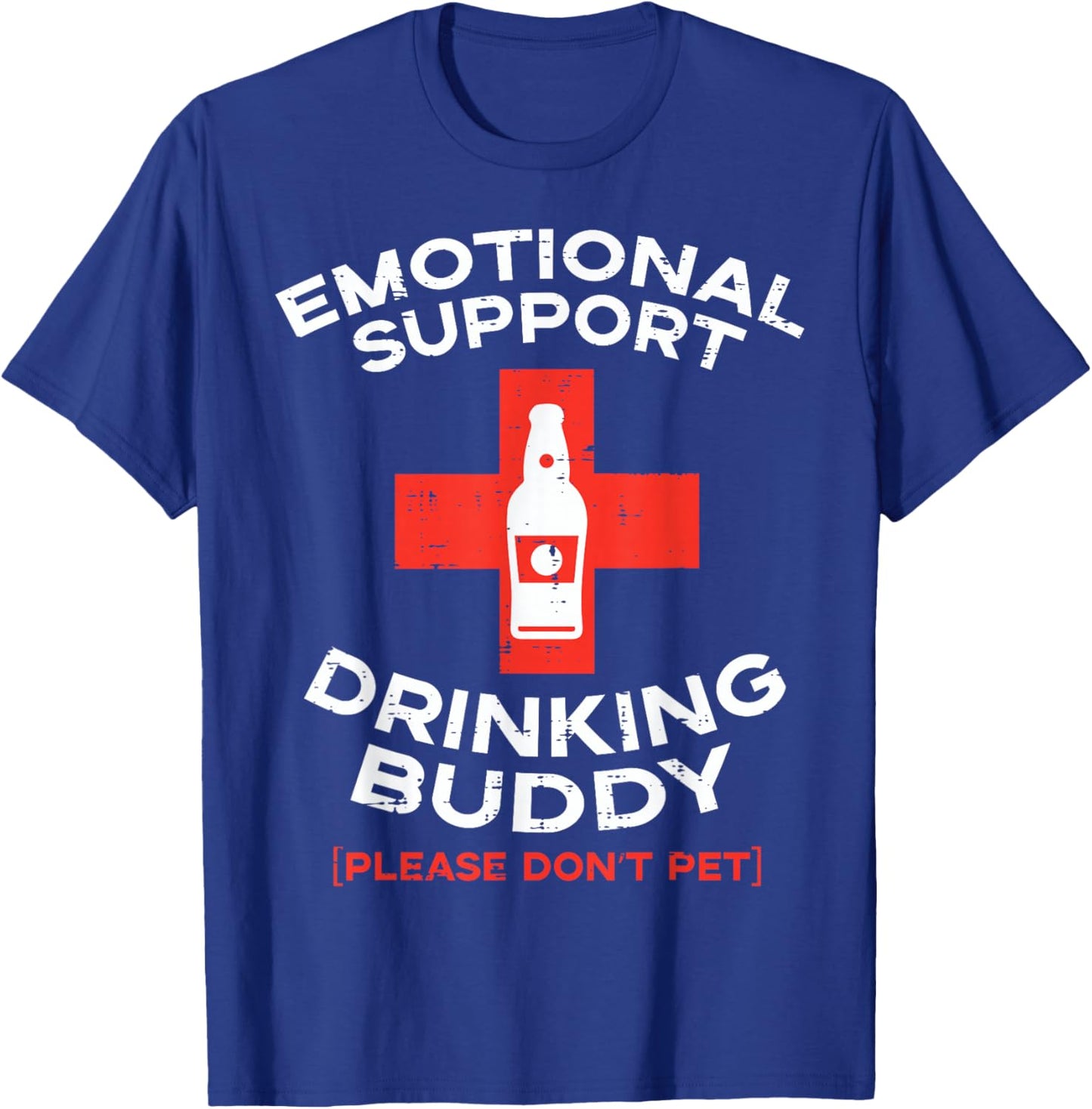 Emotional Support Drinking Buddy Pet Funny Saying Men Women T-Shirt - T-Shirt | Royal