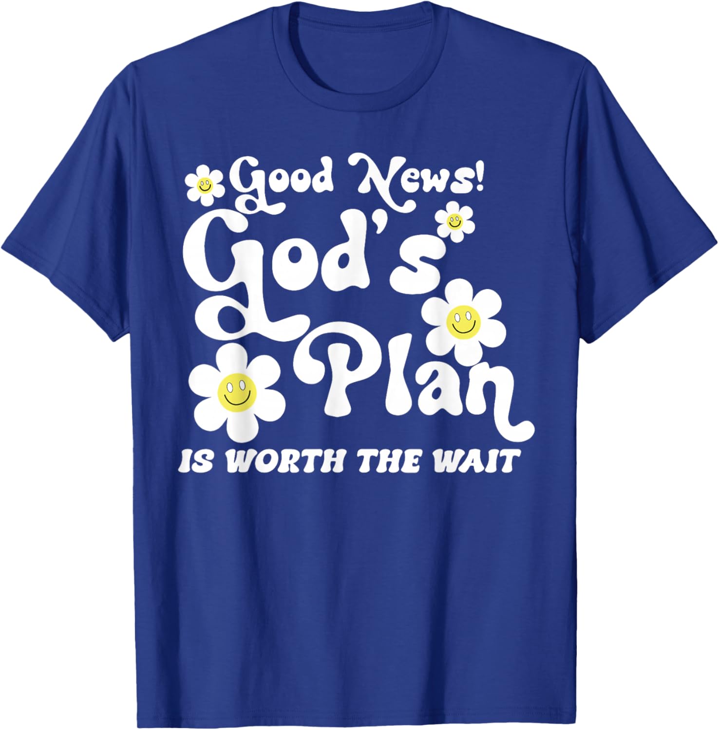 Good News God's Plan is Worth The Wait T-Shirt - T-Shirt | Royal