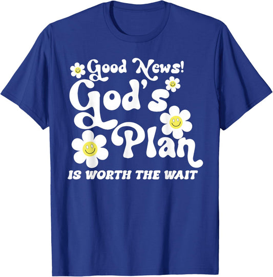 Good News God's Plan is Worth The Wait T-Shirt - T-Shirt | Royal