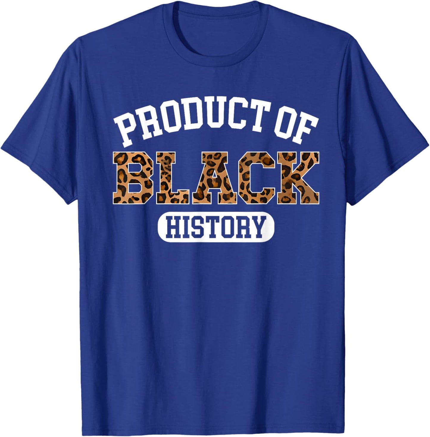 Product of Black History Leopard T-Shirt - T-Shirt | Royal