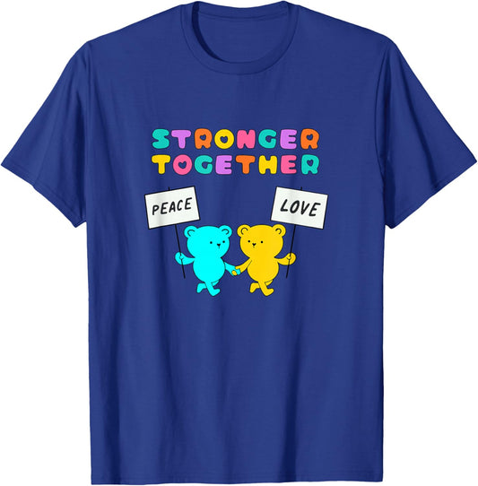Stronger Together Bears Holding Peace and Love Signs T-Shirt - T-Shirt | Royal