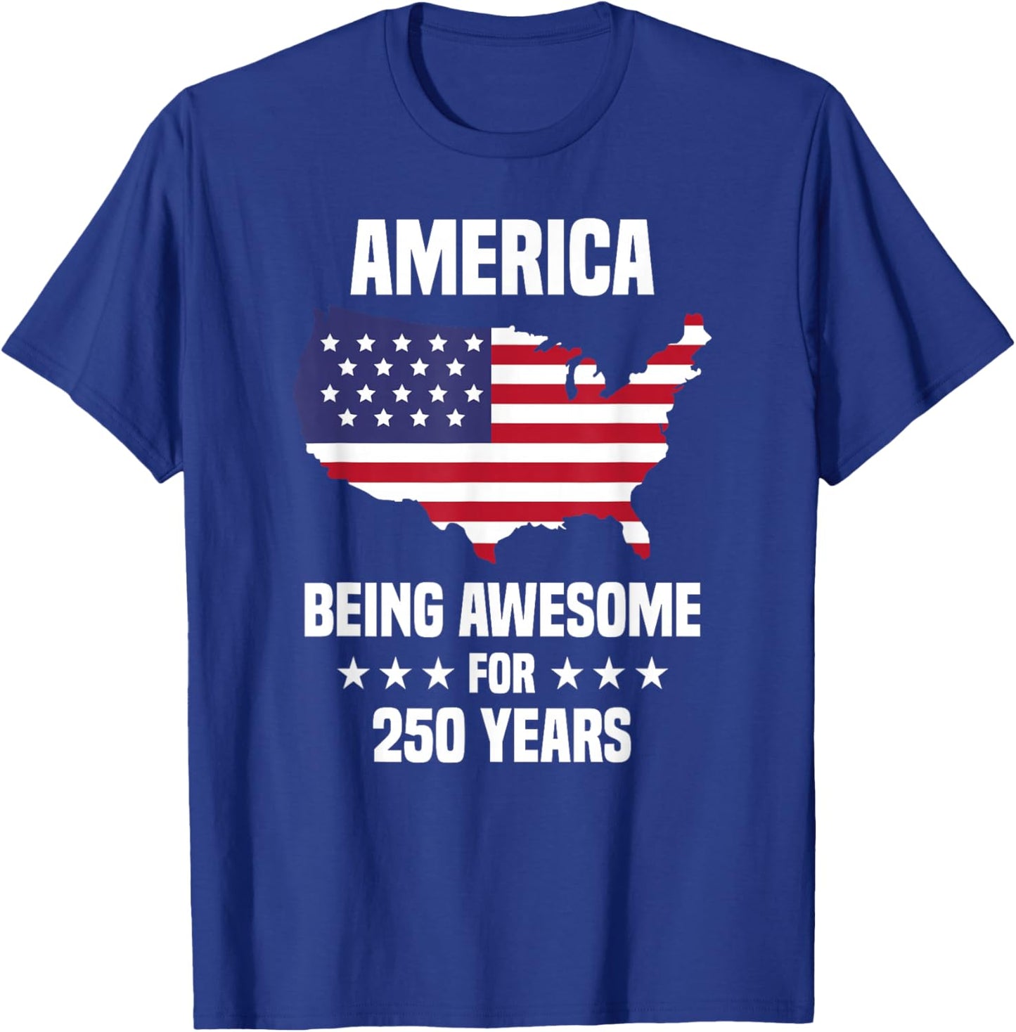 250 Years Anniversary America Shirt Awesome 4th of July USA T-Shirt - T-Shirt | Royal