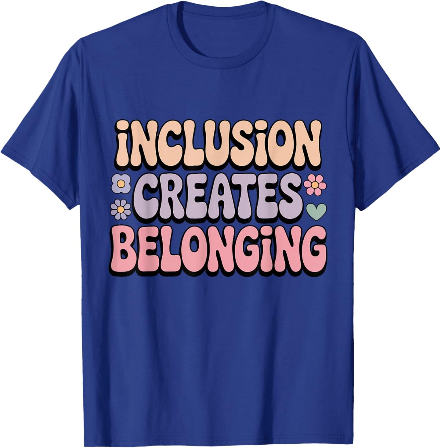 Inclusion Creates Belonging ABA Therapist Special Education T-Shirt - T-Shirt | Royal