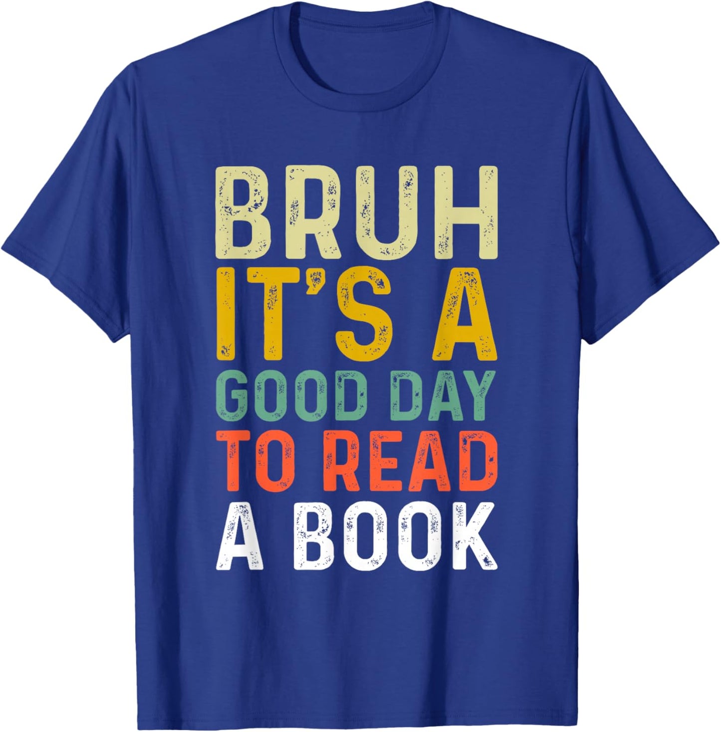 Bruh Its A Good Day to Read A Book Cool Reading Teacher Kids T-Shirt - T-Shirt | Royal