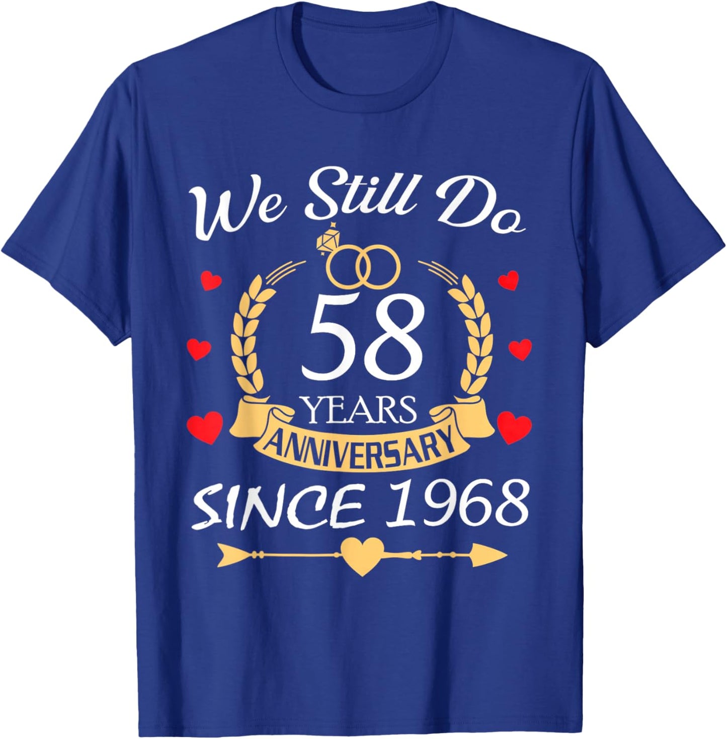 Couple Wedding We Still Do 58 Year Anniversary Since 1968 T-Shirt - T-Shirt | Royal