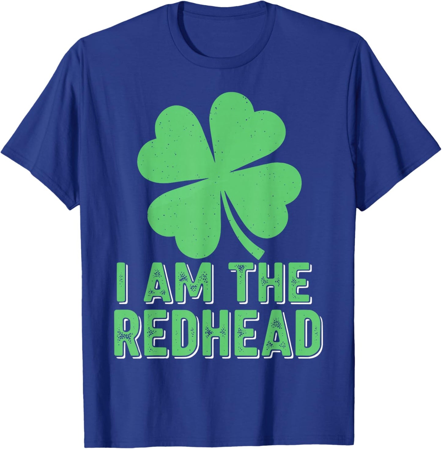 Funny Irish St Patricks Day Shamrock I Am The Redhead Gift T-Shirt - T-Shirt | Royal