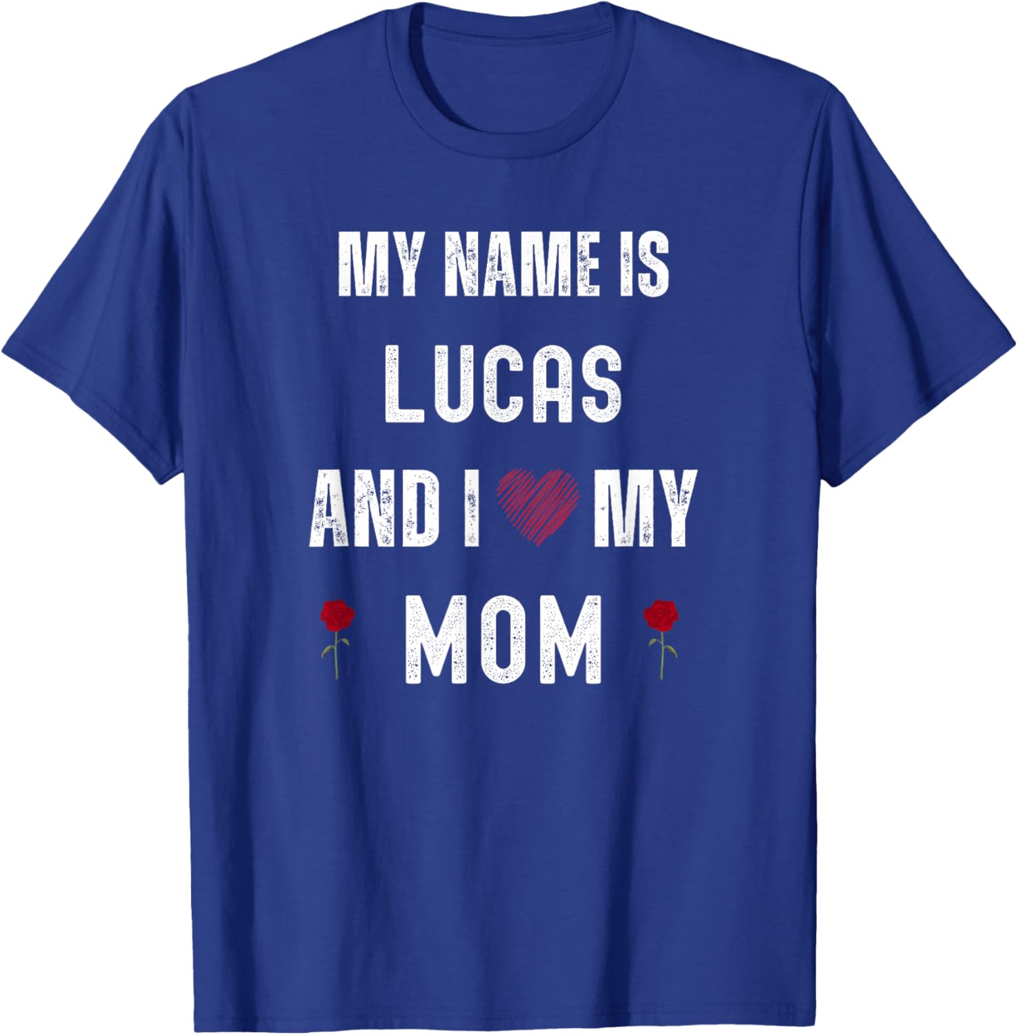 Lucas I Love My Mom Cute Personal Mother's Day T-Shirt - T-Shirt | Royal