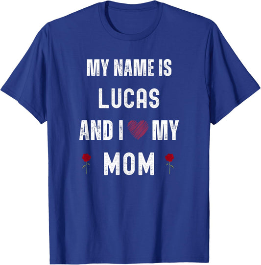 Lucas I Love My Mom Cute Personal Mother's Day T-Shirt - T-Shirt | Royal