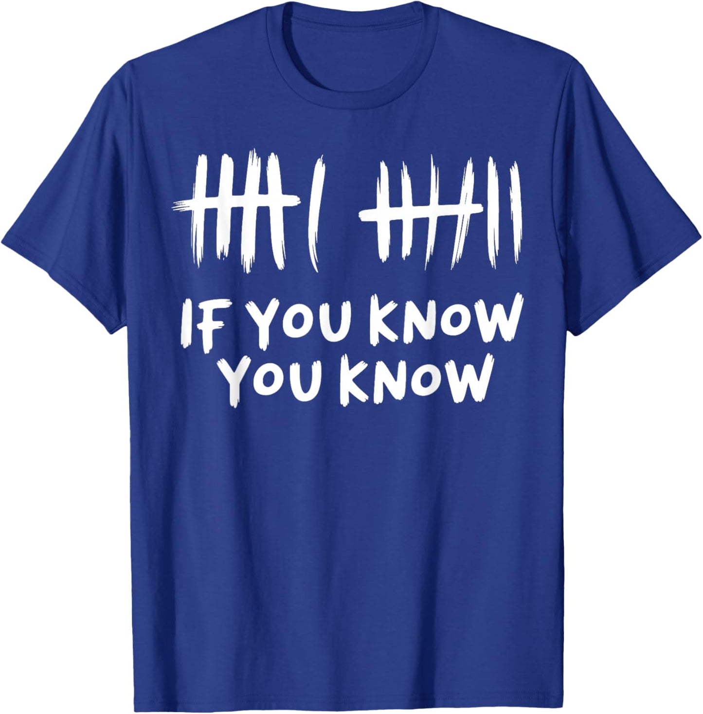 6 7 If You Know You Know T-Shirt - T-Shirt | Royal