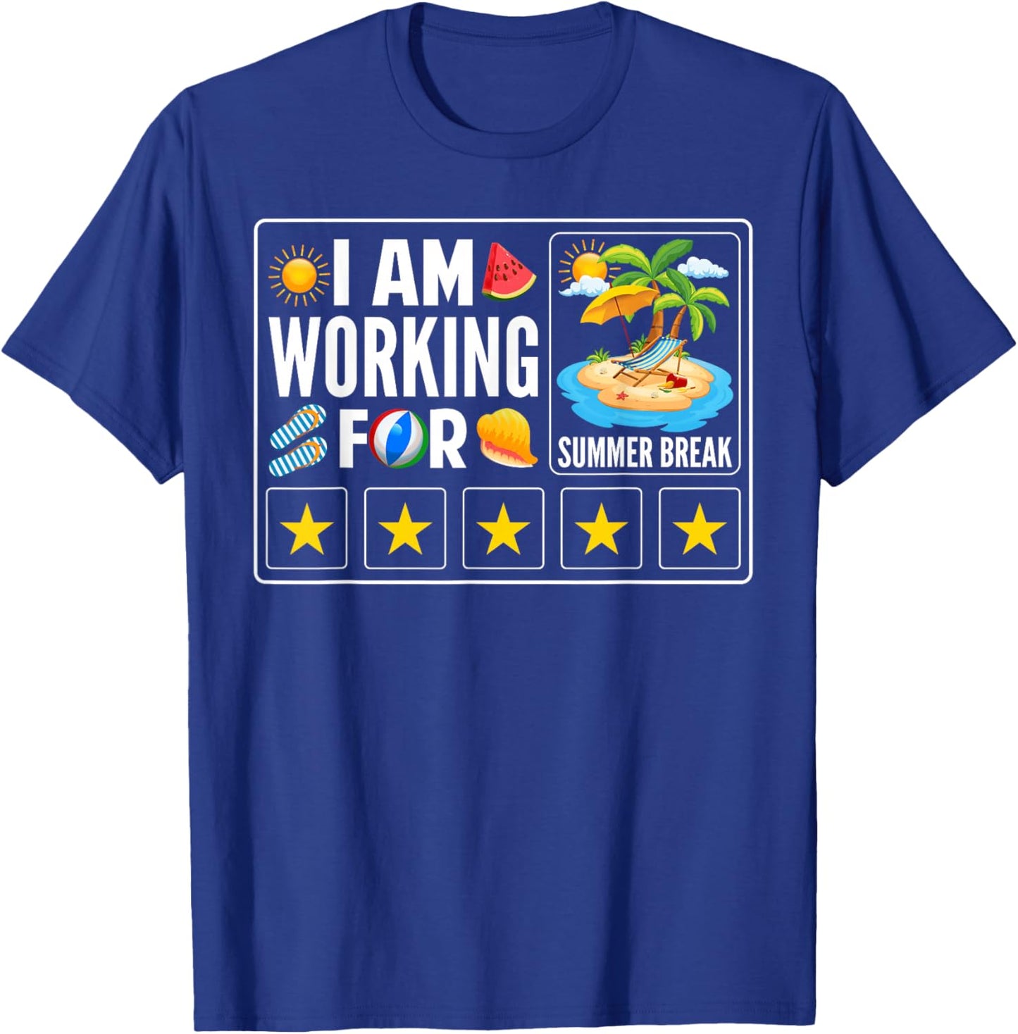 I'm Working for Summer Break Teachers Last Day of School T-Shirt - T-Shirt | Royal
