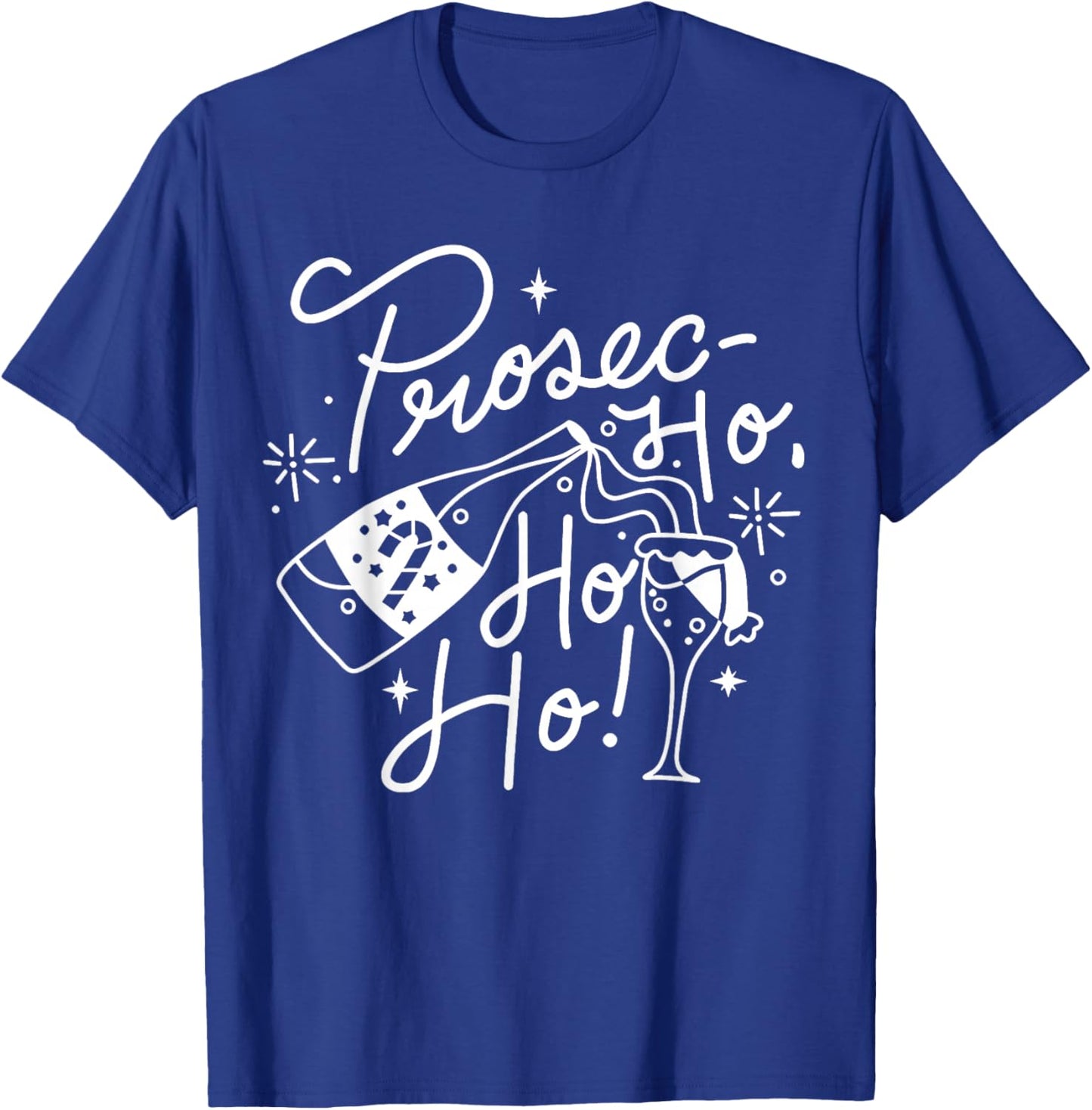 Ho Ho Ho Prosecco Christmas Funny Wine Lover Holiday T-Shirt - T-Shirt | Royal